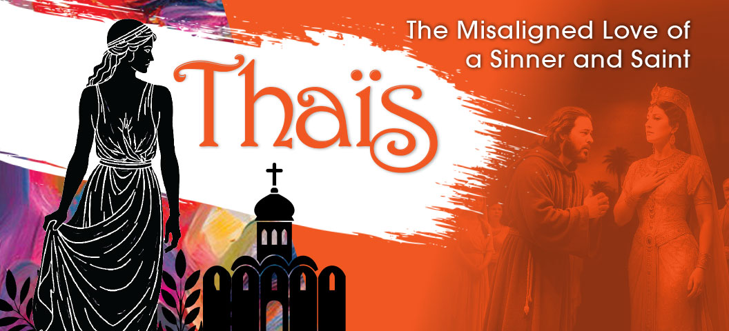 Thaïs: Massenet's Grande French Opera